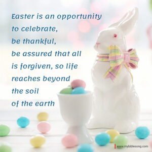 Celebrate a Joyful Easter : Happy Easter Wishes Images and Quotes with Bible Verses My Bible Song 2026 Colorful Easter candies with a white bunny figurine and a blessing message about Easter, forgiveness, and celebration. Perfect for Christian holiday themes and religious children’s songs related to Easter.