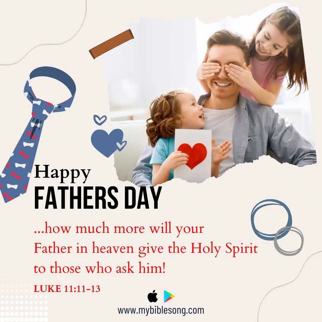 Father's Day celebration image with a father and children, heart symbols, and biblical message from Luke 11:11-13 emphasizing God's gift of the Holy Spirit. Perfect for Christian family and Father's Day themes.