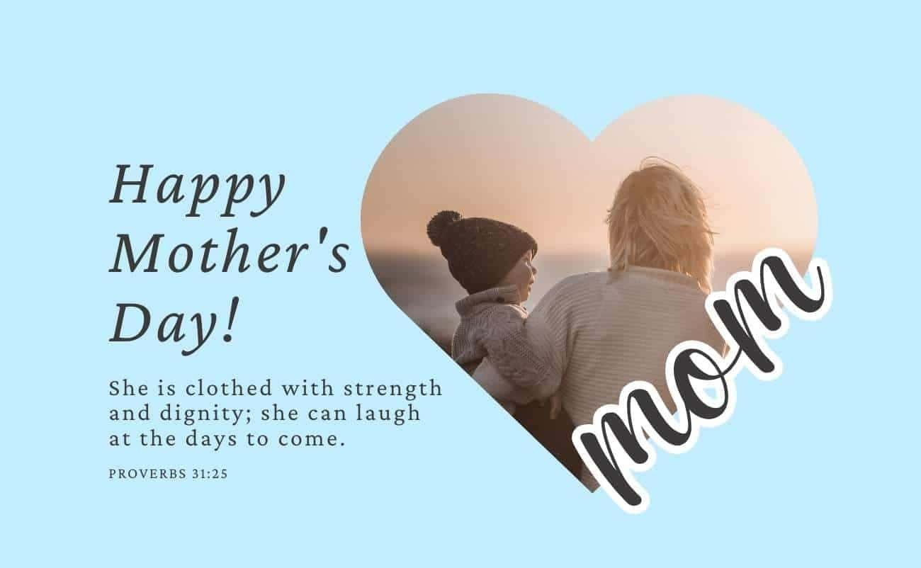 Mother's Day greeting card with a mother and child, heart-shaped design, and biblical message from Proverbs 31:25 celebrating strength and dignity.