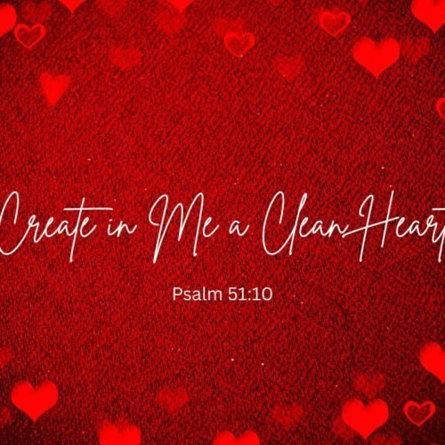 Create a Heart for God with Psalm 51:10, "Create in me a clean heart," surrounded by red hearts, emphasizing Christian worship and biblical inspiration from My Bible Song.