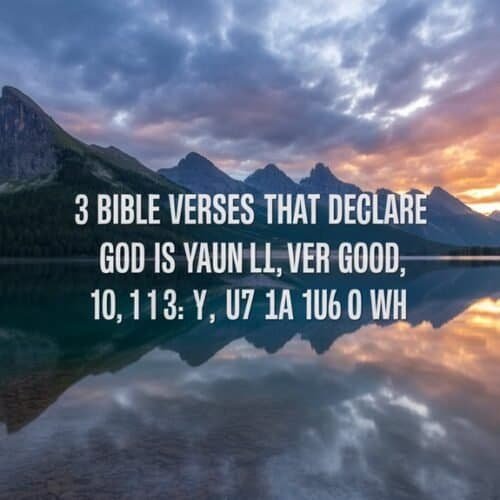 3 Bible Verses That Declare God Is Good My Bible Song 2026 God is Yahweh biblical verse mountain lake reflection landscape serene nature.