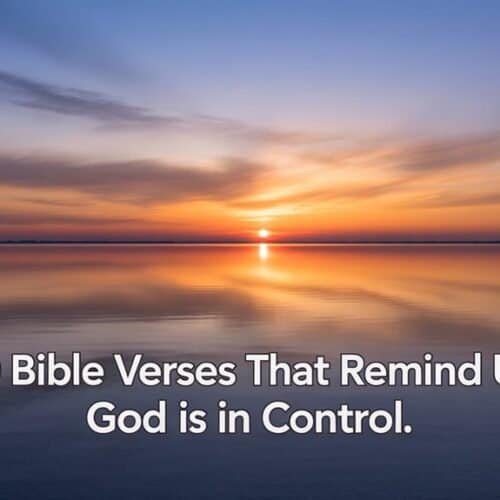 Sunset over calm lake with inspiring message about Bible verses that remind us of God's sovereignty and presence; perfect for Christian faith and spiritual reflection.