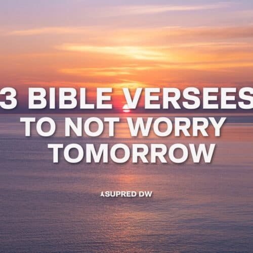 3 Bible Verses to Not Worry About Tomorrow My Bible Song 2026 3 Bible verses to not worry about tomorrow and find peace through faith, motivation, and trust in God's plan. Inspirational scriptural encouragement for a worry-free tomorrow.