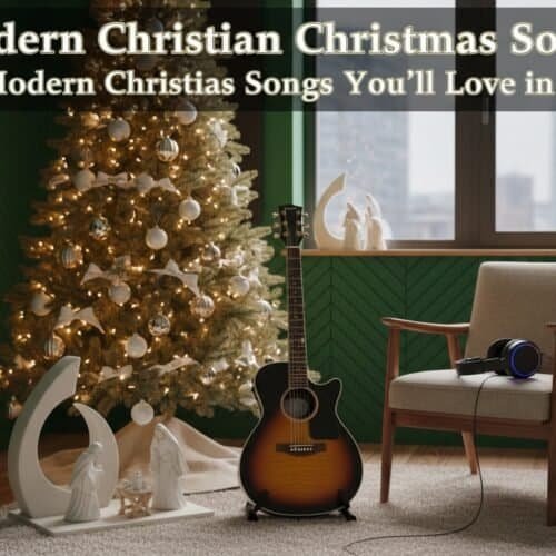 25 Modern Christian Christmas Songs You’Ll Love in 2025 My Bible Song 2026 1. Modern Christmas Christian songs, 25 contemporary Christian Christmas music favorites for 2025, perfect for holiday worship, family gatherings, and festive celebrations.