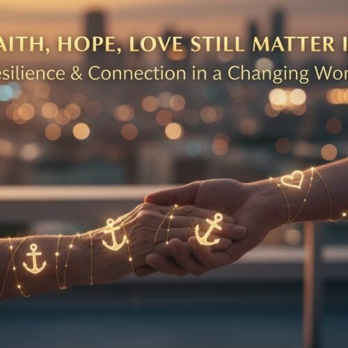 A heartfelt image of two hands reaching out, illuminated by sanctified symbols like anchors, hearts, and crosses, emphasizing faith, hope, love, and resilience in a changing world.