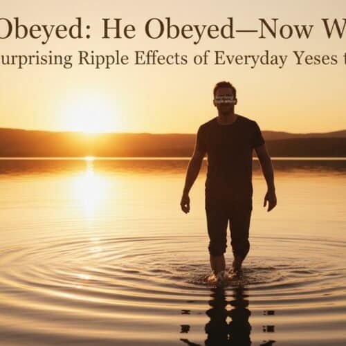 Man walking in water at sunset with inspiring message about obedience and faith in God.