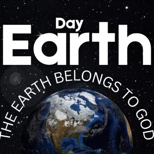 Earth Day The Earth Belongs to God 22