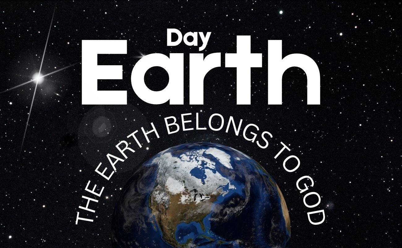 Earth Day The Earth Belongs to God 22