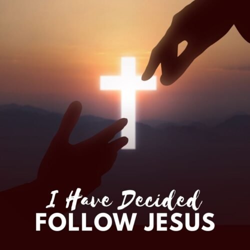 I Have Decided to Follow Jesus Meaning Explained