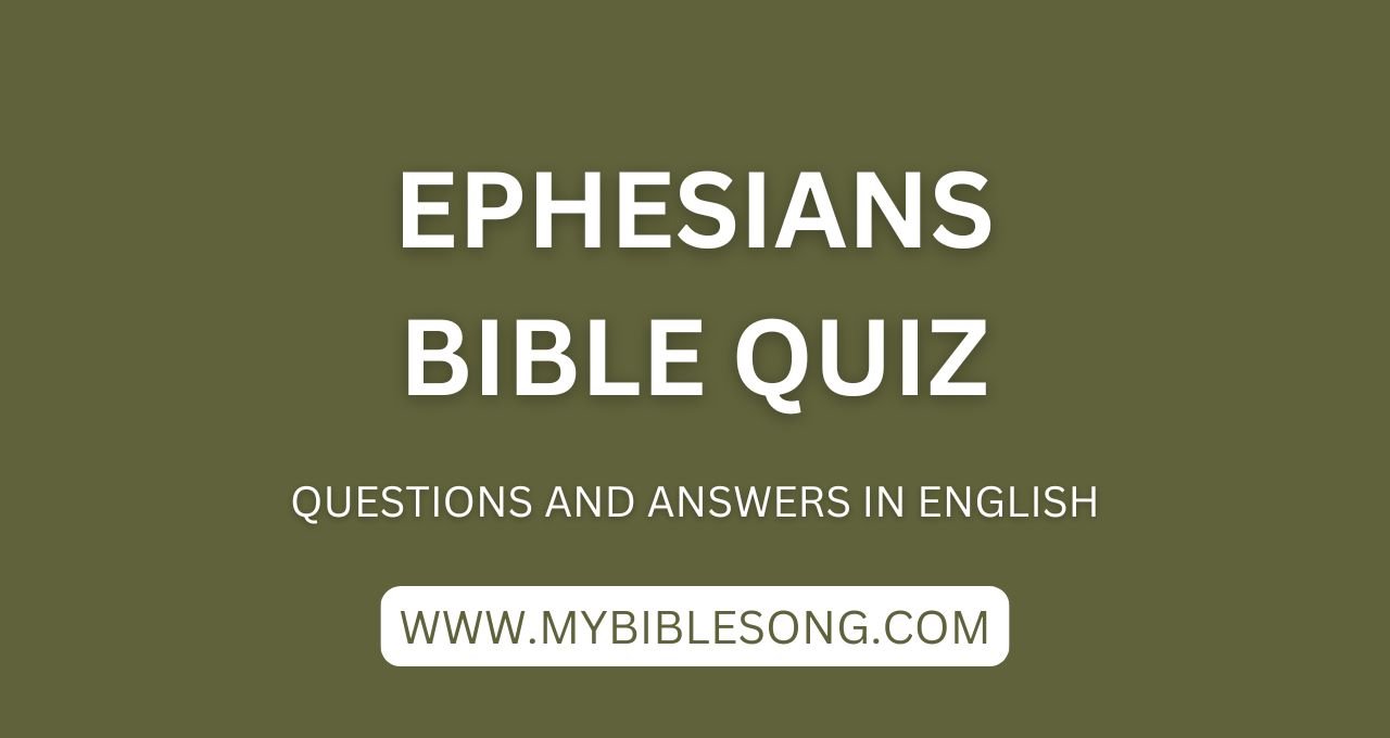 NT10 Ephesians bible quiz with questions and answers in English - My Bible Song
