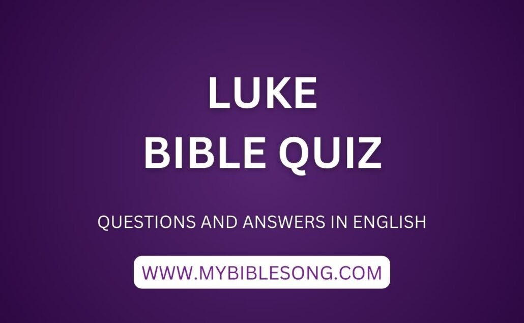 NT3 Luke bible quiz with answers for youth in English