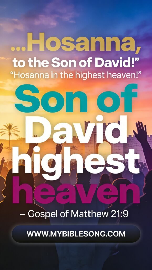 The Crowds Praiseimgtext Hosanna to the So 0001 - My Bible Song