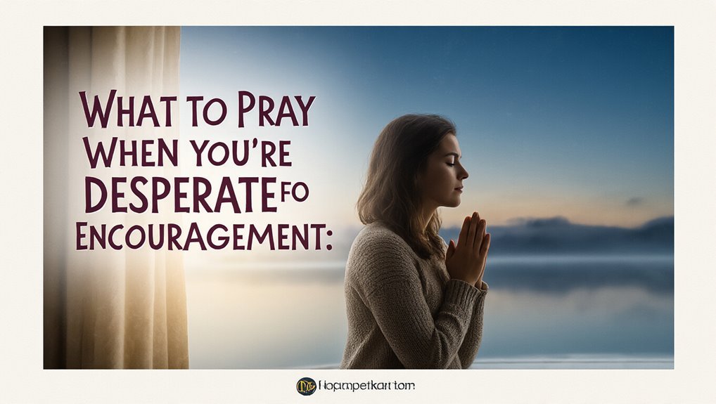 desperate for god s encouragement