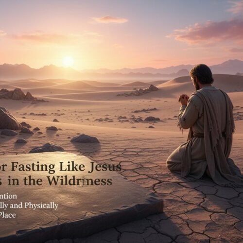 Man praying in desert landscape during sunrise, illustrating spiritual fasting and prayer inspired by Jesus' wilderness experience.