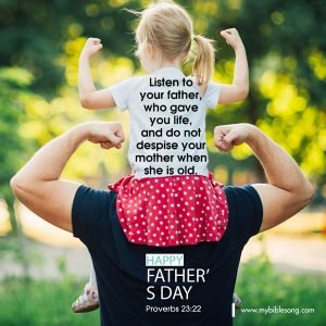 Father's Day gift idea, family devotion, child and dad, motivational scripture, biblical encouragement, Proverbs 23:22, parenting and faith, outdoor family photo, church or family celebration, Christian inspiration, www.mybiblesong.com.